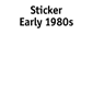 Sticker Early 1980s